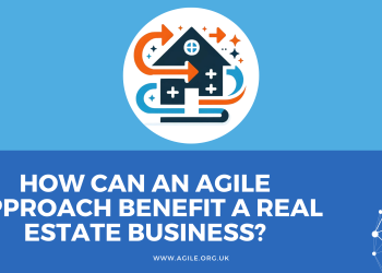 How Can an Agile Approach Benefit a Real Estate Business?
