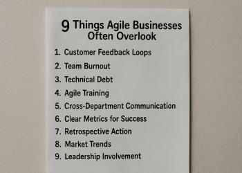9 Things Agile Businesses Often Overlook